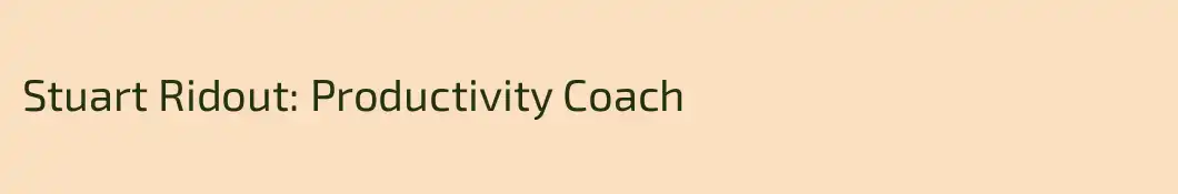 Stuart Ridout: Productivity Coach
